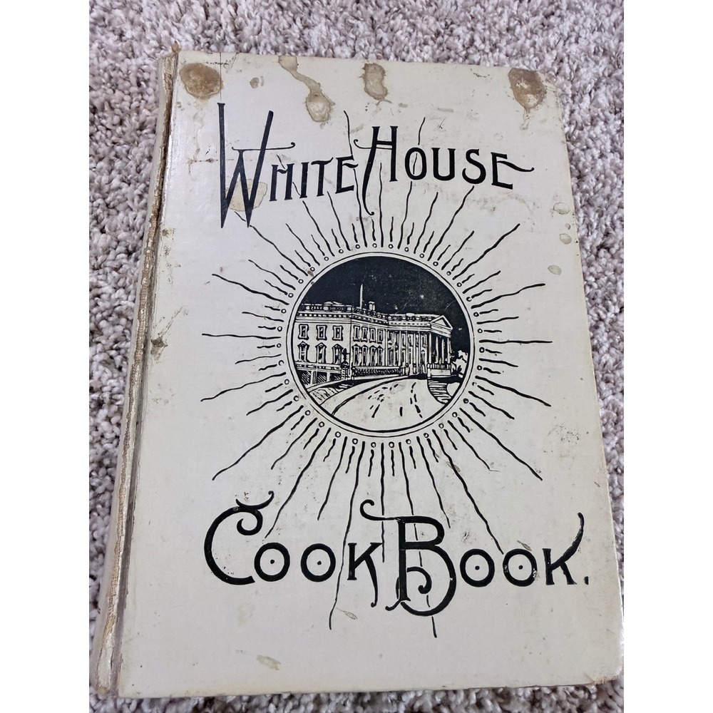 1911 White House Cook Book Hugo Zieman Mrs FL Gillette Saalfield Illustrated